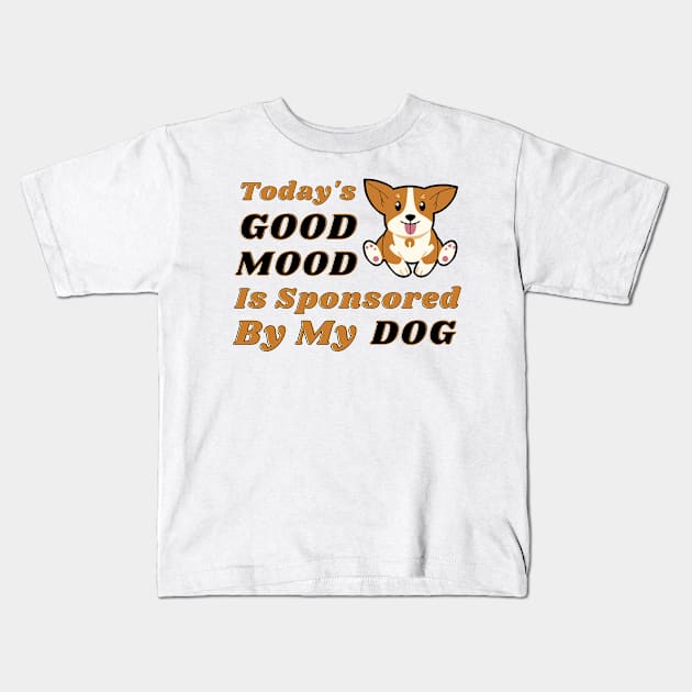 My Dog is My Good Mood Kids T-Shirt by DMS DESIGN